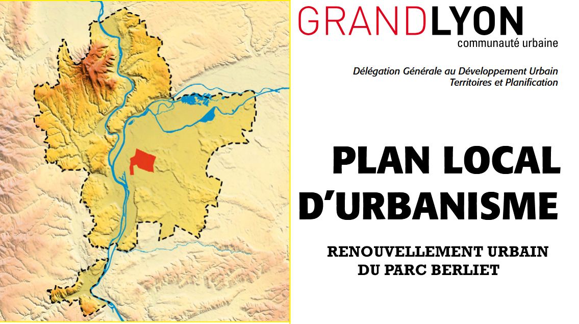CIL Monplaisir - Dossiers : Plan local d'Urbanisme Parc Berliet